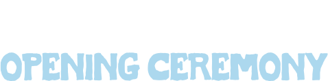 11.9 MON 18:00〜18:45 OPENING CEREMONY